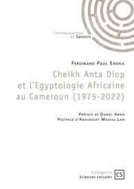 Cheikh Anta Diop et l’Egyptologie Africaine au Cameroun (1975-2022)