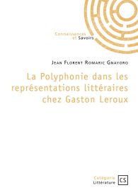 La Polyphonie dans les représentations littéraires chez Gaston Leroux