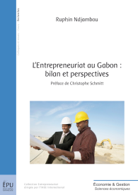 L'Entrepreneuriat au Gabon : bilan et perspectives