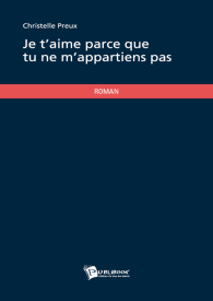 Je t'aime parce que tu ne m'appartiens pas