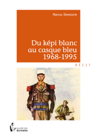 Du képi blanc au casque bleu 1968-1995