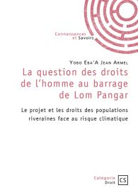 La question des droits de l’homme au barrage de Lom Pangar