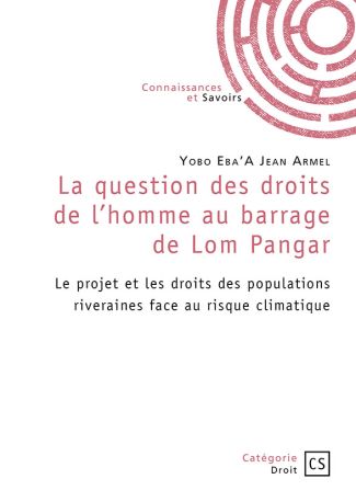 La question des droits de l’homme au barrage de Lom Pangar