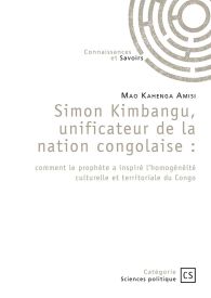 Simon Kimbagu, unificateur de la nation congolaise