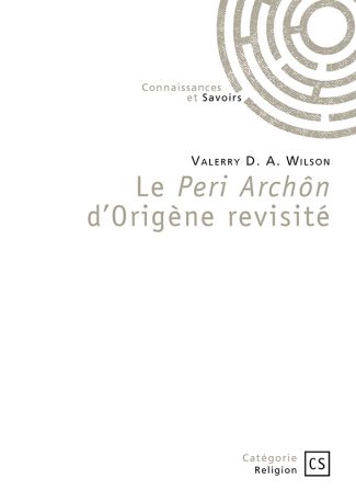 Le Peri Archôn d’Origène revisité