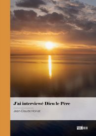 J’ai interviewé Dieu le Père