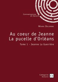 Au coeur de Jeanne La pucelle d’Orléans - Tome 1