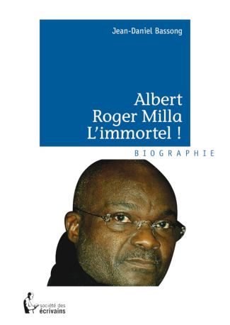 Albert Roger Milla - L'immortel !