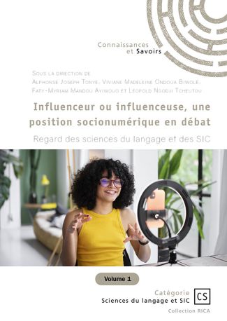 Influenceur ou influenceuse, une position socionumérique en débat - Tome 1