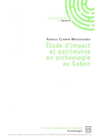 Étude d'impact et patrimoine en archéologie au Gabon