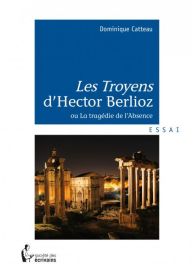 "Les Troyens" d'Hector Berlioz