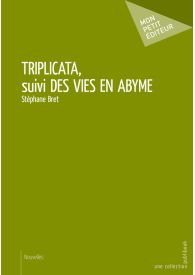 Triplicata, suivi des Vies en abyme