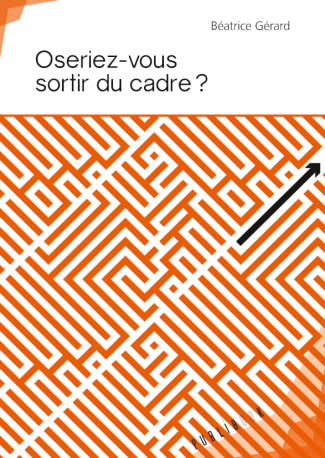 Oseriez-vous sortir du cadre ?