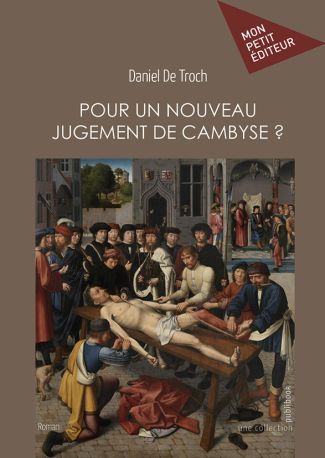 Pour un nouveau jugement de Cambyse ?