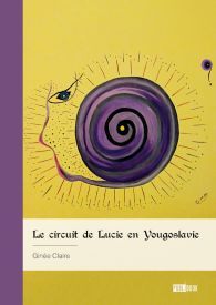 Le circuit de Lucie en Yougoslavie