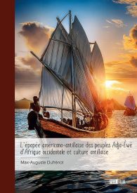 L’épopée américano-antillaise des peuples Adja-Éwé d’Afrique occidentale et culture antillaise