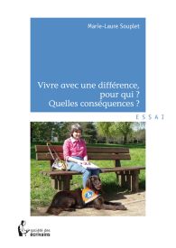 Vivre avec une différence, pour qui ? Quelles conséquences ?