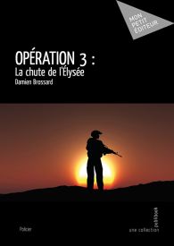 Opération 3 La chute de l’Élysée (2024)