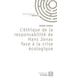 L’éthique de la responsabilité de Hans Jonas face à la crise écologique