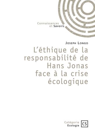 L'éthique de la responsabilité de Hans Jonas face à la crise écologique