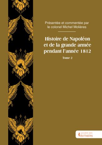 Histoire de Napoléon et de la grande armée pendant l’année 1812 - Tome 2