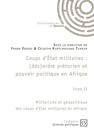 Coups d’État militaires - Tome 2