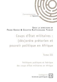 Coups d’État militaires - Tome 3