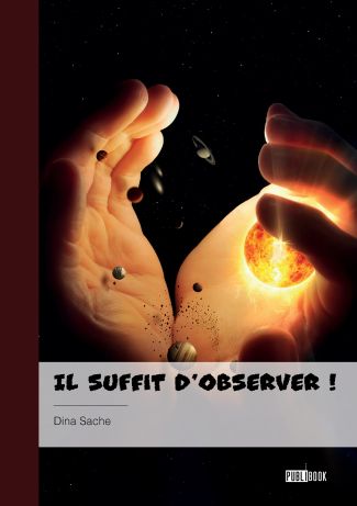 Il suffit d’observer !