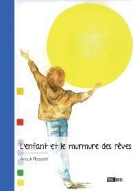 L’enfant et le murmure des rêves