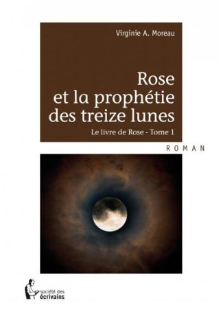 Rose et la prophétie des treize lunes