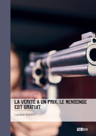La vérité a un prix, le mensonge est gratuit