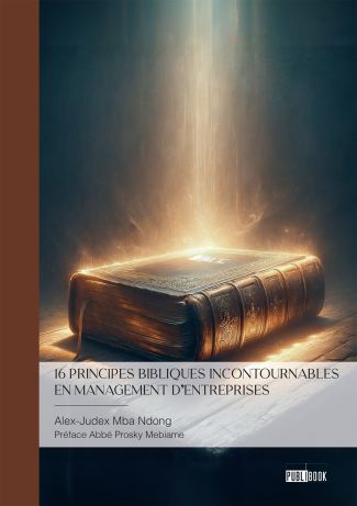 16 principes bibliques incontournables en management d’entreprises