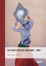 Les Tracts d’un pur laine nègre - Tome 1
