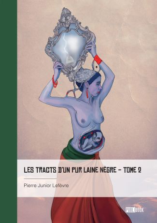 Les Tracts d’un pur laine nègre - Tome 2
