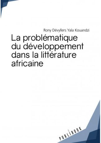La problématique du développement dans la littérature africaine