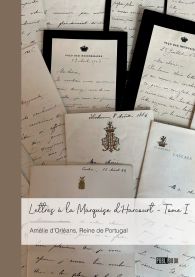 Lettres à la Marquise d’Harcourt - Tome I