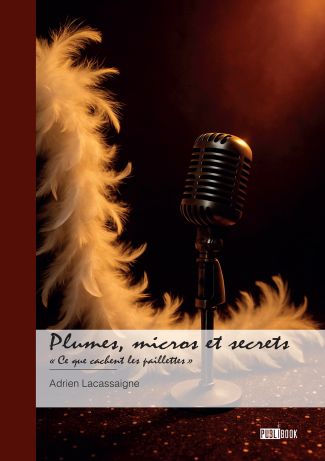 Plumes, micros et secrets