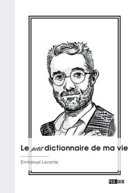 Le petit dictionnaire de ma vie
