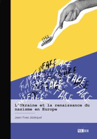 L’Ukraine et la renaissance du nazisme en Europe