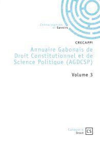 Annuaire Gabonais de Droit Constitutionnel et de Science Politique - Tome 3