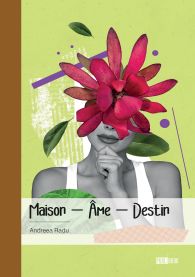 Maison - Âme - Destin