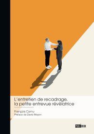 L'entretien de recadrage, la petite entrevue révélatrice