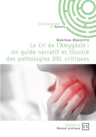 Le Cri de l'Amygdale : Un guide narratif et illustré des pathologies ORL critiques