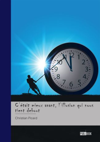 C'était mieux avant, l'illusion qui nous tient debout