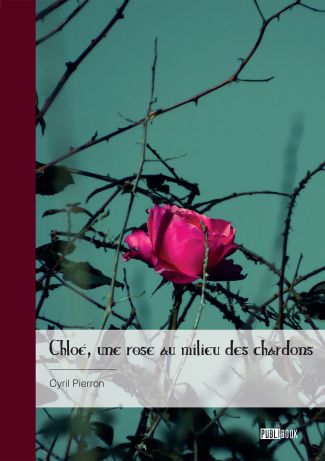 Chloé, une rose au milieu des chardons
