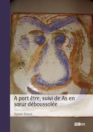 A part être, suivi de As en sœur déboussolée