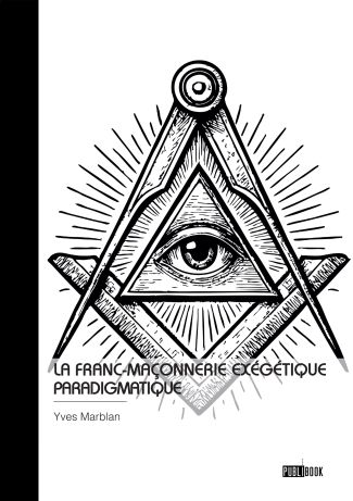 La Franc-Maçonnerie exégétique paradigmatique