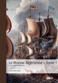 La Marine Algérienne - Tome 1