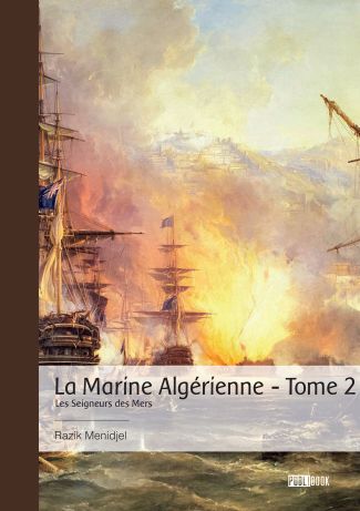 La Marine Algérienne - Tome 2