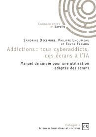 Addictions : tous cyberaddicts, des écrans à l'IA